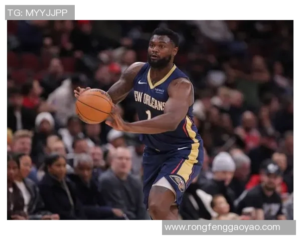 锡安体重问题持续发酵鹈鹕队聘营养师全程监管饮食健康